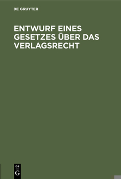 Hardcover Entwurf eines Gesetzes über das Verlagsrecht [German] Book