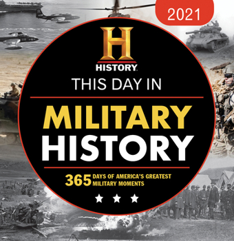 Calendar 2021 History Channel This Day in Military History Boxed Calendar: 365 Days of America's Greatest Military Moments Book