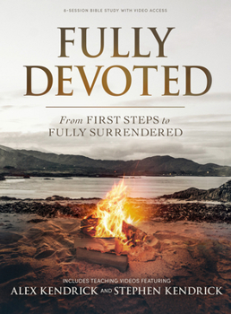 Paperback Fully Devoted - Bible Study Book with Video Access: From First Steps to Fully Surrendered Book