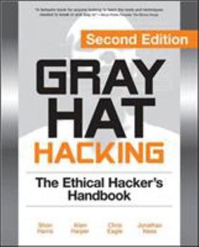 Paperback Gray Hat Hacking: The Ethical Hacker's Handbook Book