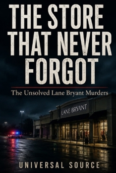 Paperback The Store That Never Forgot: The Unsolved Lane Bryant Murders Book