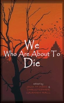 Paperback We Who are About to Die: A Heroic Anthology of Sacrifice Book