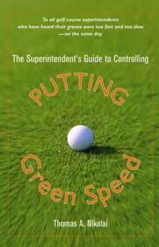 Hardcover The Superintendent's Guide to Controlling Putting Green Speed Book