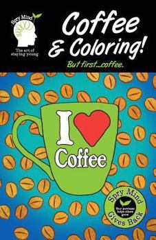 Paperback Coffee And Coloring! But First Coffee...: An Easier Adult Coloring Book For Coffee Lovers Book