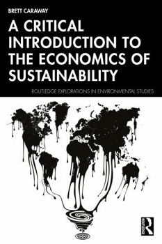 Paperback A Critical Introduction to the Economics of Sustainability Book