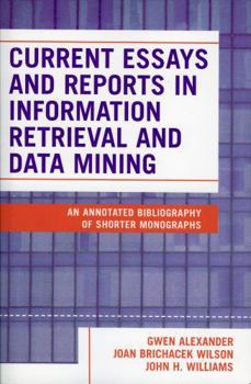 Paperback Current Essays and Reports in Information Retrieval and Data Mining: An Annotated Bibliography of Shorter Monographs Book