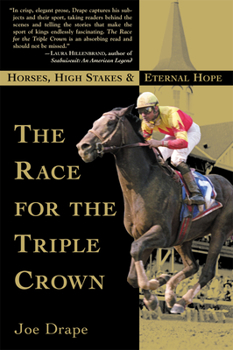 Paperback The Race for the Triple Crown: Horses, High Stakes and Eternal Hope Book