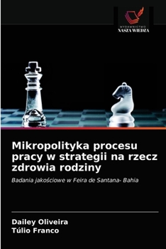 Paperback Mikropolityka procesu pracy w strategii na rzecz zdrowia rodziny [Polish] Book