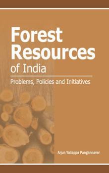 Hardcover Forest Resources of India: Problems, Policies and Initiatives Book