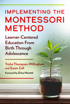 Paperback Implementing the Montessori Method: Learner-Centered Education from Birth Through Adolescence Book