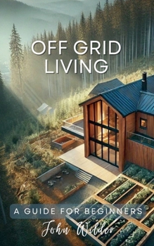 Paperback Off Grid Living - A Guide For Beginners Book