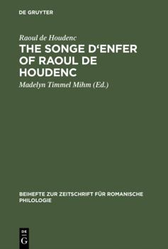 Hardcover The Songe d'Enfer of Raoul de Houdenc: An Edition Based on All the Extant Manuscripts Book