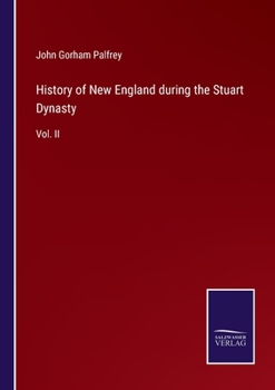 Paperback History of New England during the Stuart Dynasty: Vol. II Book