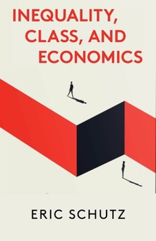 Hardcover Inequality, Class, and Economics Book