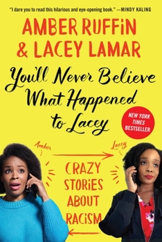 Paperback You'll Never Believe What Happened to Lacey: Crazy Stories about Racism Book