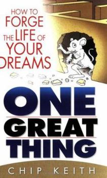 Paperback One Great Thing: Forge the Life of Your Dreams Book
