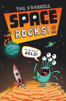 Space Rocks! 2: For the Love of Gelo! - Book #2 of the Space Rocks
