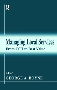 Paperback Managing Local Services: From CCT to Best Value Book