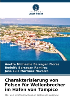 Charakterisierung von Felsen für Wellenbrecher im Hafen von Tampico (German Edition)