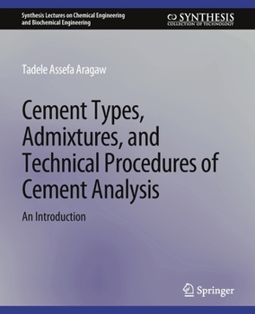 Paperback Cement Types, Admixtures, and Technical Procedures of Cement Analysis: An Introduction Book