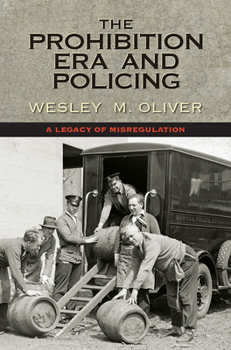 Paperback The Prohibition Era and Policing: A Legacy of Misregulation Book