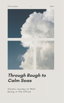 Paperback Through Rough to Calm Seas: Sarah's Journey to Well-being in the Office Book