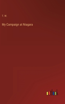 Hardcover My Campaign at Niagara Book