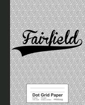 Paperback Dot Grid Paper: FAIRFIELD Notebook Book