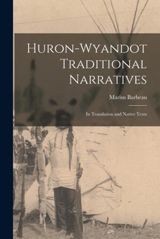 Paperback Huron-Wyandot Traditional Narratives: in Translation and Native Texts Book