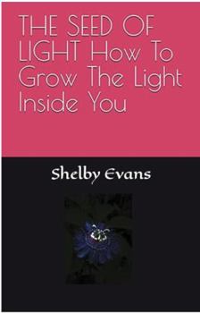Paperback THE SEED OF LIGHT How To Grow The Light Inside You Book