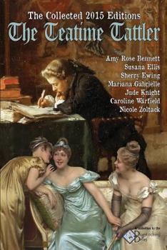 Paperback The Collected 2015 Editions of the Teatime Tattler: A Bluestocking Belles Collection Book