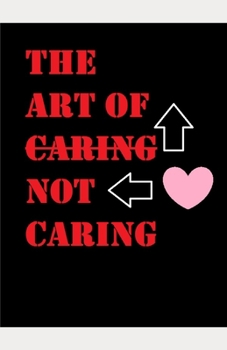 Paperback The Art of Not Caring Book