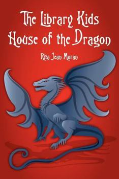 The Library Kids House of the Dragon - Book #7 of the Library Kids