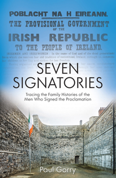 Paperback Seven Signatories: Tracing the Family Histories of the Men Who Signed the Proclamation Book