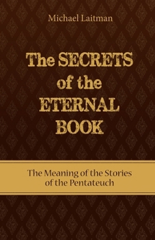 The secret of Eternal Book: the meaning of the stories  of the Pentateuch