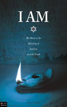 Paperback I Am: The Word on the Blending of Judaism and the Truth Book