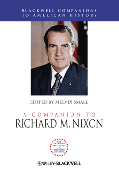 Hardcover A Companion to Richard M. Nixon Book