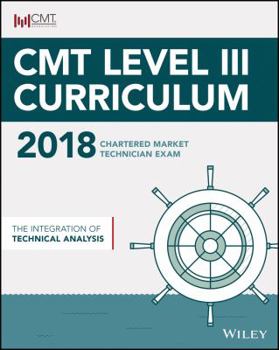 Paperback Cmt Level III 2018: The Integration of Technical Analysis Book