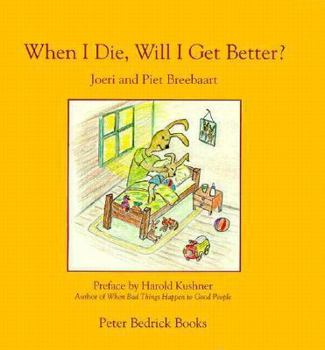 Hardcover When I Die, Will I Get Better? Book