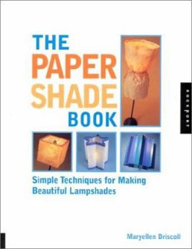 Paperback The Paper Shade Book: Simple Techniques for Making Beautiful Lampshades Book