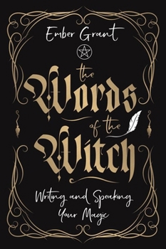 Paperback The Words of the Witch: Writing and Speaking Your Magic Book