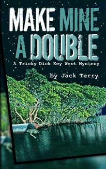 Paperback Make Mine A Double: A Tricky Dick Key West Mystery Book