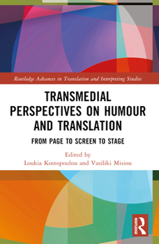 Transmedial Perspectives on Humour and Translation: From Page to Screen to Stage