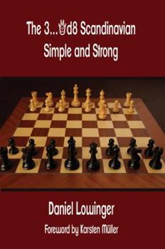 Paperback The 3...Qd8 Scandinavian: Simple and Strong Book