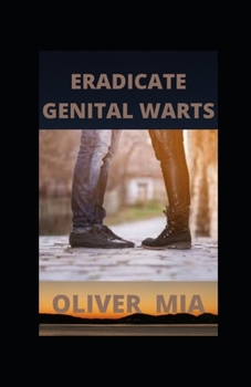 Paperback Eradicate Genital Warts: Destroy genital warts in weeks Book