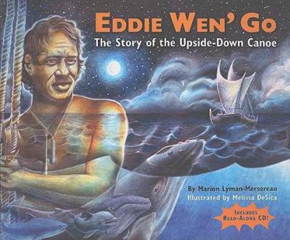 Hardcover Eddie Wen' Go: The Story of the Upside-Down Canoe [With CD] Book