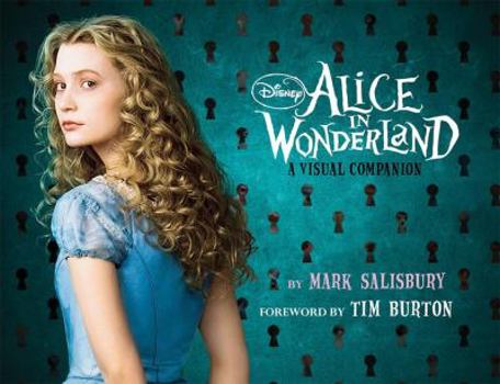 Hardcover Disney: Alice in Wonderland: A Visual Companion (Featuring the Motion Picture Directed by Tim Burton): Foreword by Tim Burton Book