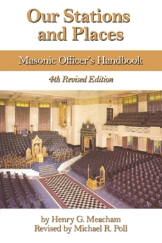 Paperback Our Stations and Places: Masonic Officer's Handbook Book