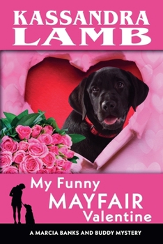 My Funny Mayfair Valentine : A Marcia Banks and Buddy Mystery