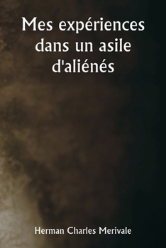 Paperback Mes expériences dans un asile d'aliénés [French] Book